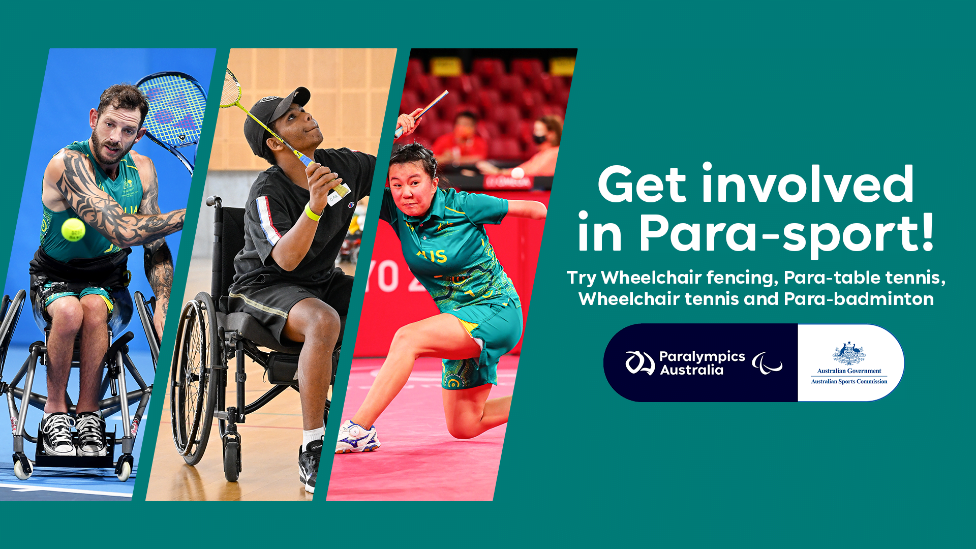 Three images of people playing Para-sport. Text reads: Get Involved in Para-Sport! Try wheelchair fencing, Para-table tennis, Wheelchair tennis and Para-badminton